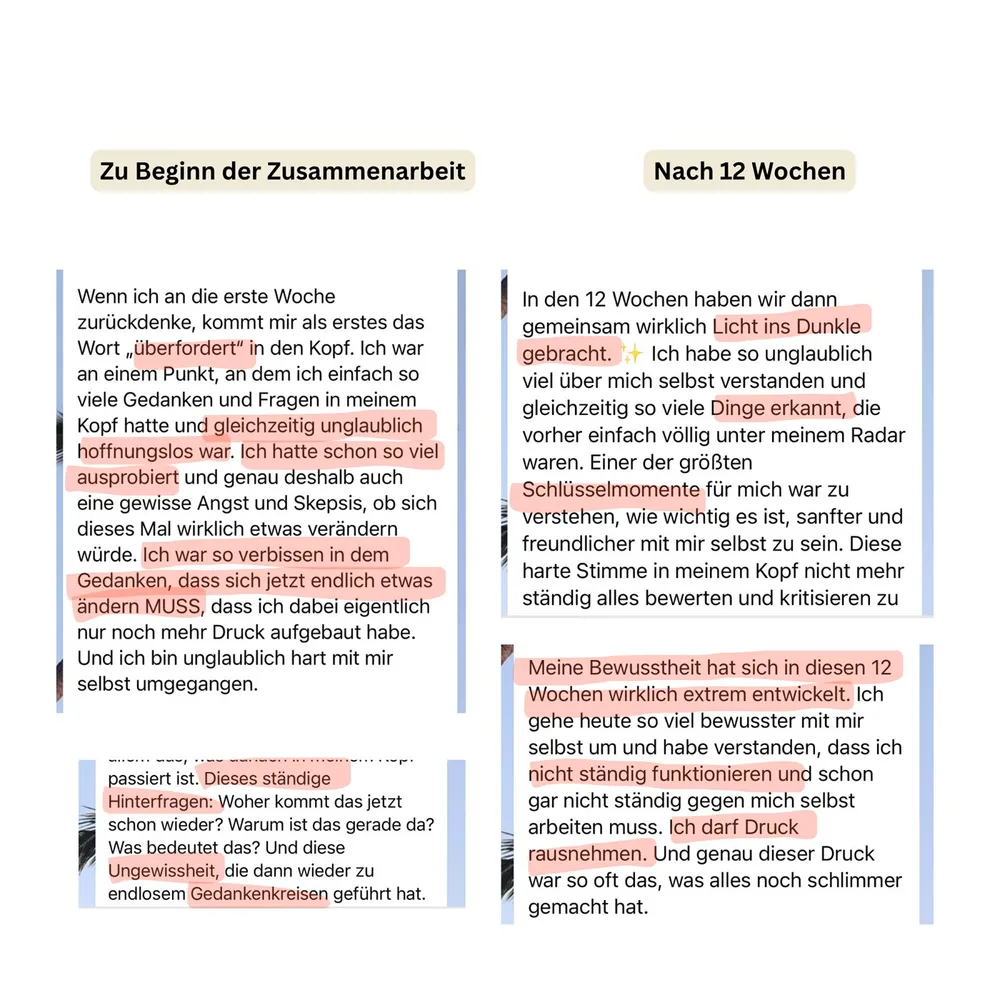 WhatsApp-Nachricht einer Kundin im Vergleich. Zu Beginn: überfordert, hoffnungslos und skeptisch, weil sie schon so viel ausprobiert hatte. Nach 12 Wochen: Sie hat viel über sich verstanden, geht sanfter und freundlicher mit sich um und darf Druck herausnehmen.